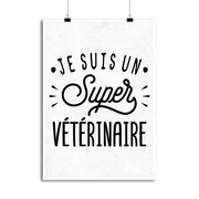 Affiche je suis un super vétérinaire