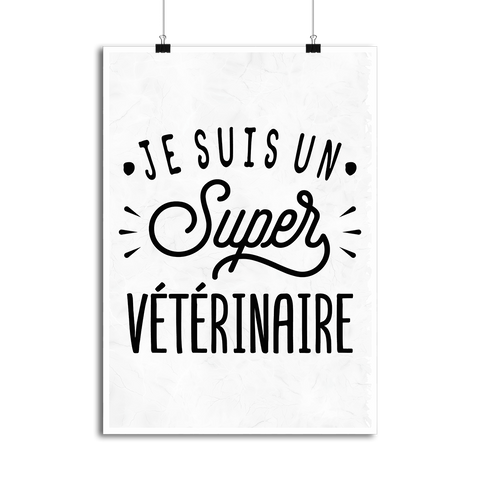 Affiche je suis un super vétérinaire