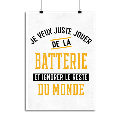 Affiche jouer de la batterie et ignorer le monde