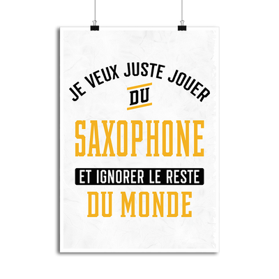 Affiche jouer du saxophone et ignorer le monde