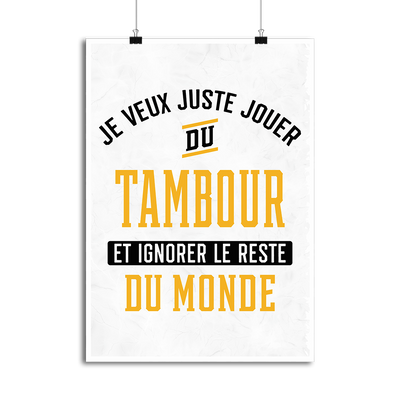 Affiche jouer du tambour et ignorer le monde