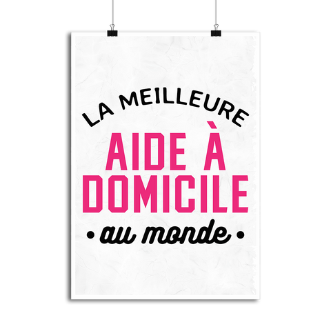 Affiche la meilleure aide à domicile au monde