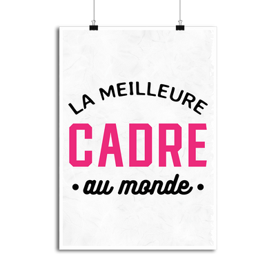 Affiche la meilleure cadre au monde