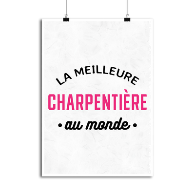 Affiche la meilleure charpentière au monde