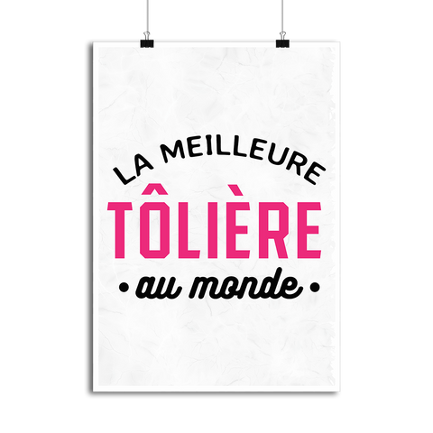 Affiche la meilleure tôlière au monde