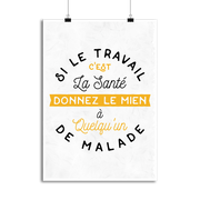 Affiche le travail c'est la santé