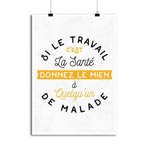 Affiche le travail c'est la santé