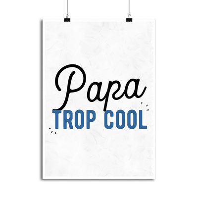 Affiche papa trop cool