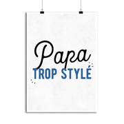 Affiche papa trop stylé