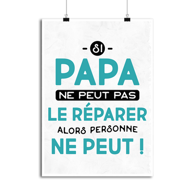 Affiche si papa ne peut pas le réparer