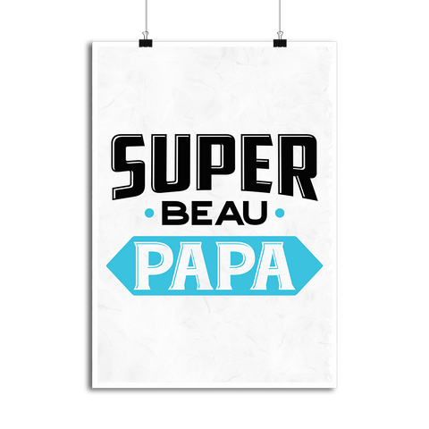 Affiche super beau papa