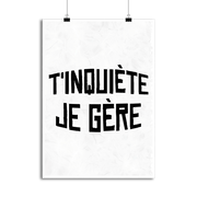 Affiche t'inquiète je gère