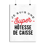 Affiche une super hôtesse de caisse