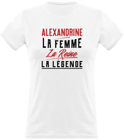 T shirt femme alexandrine la femme la reine la légende