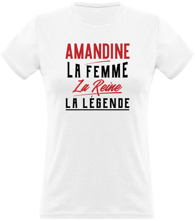 T shirt femme amandine la femme la reine la légende