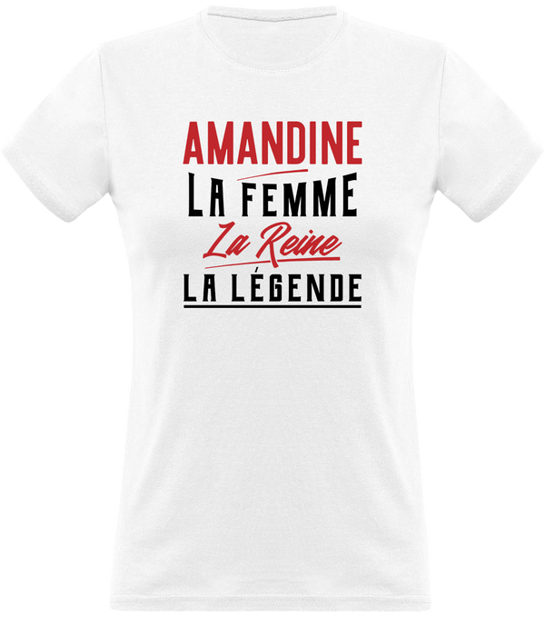 T shirt femme amandine la femme la reine la légende