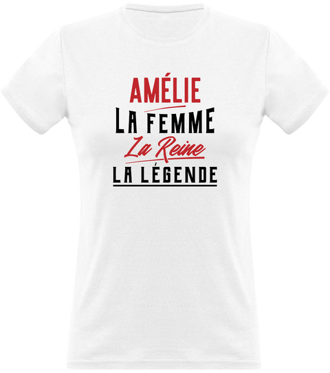 T shirt femme amélie la femme la reine la légende