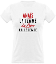 T shirt femme anaïs la femme la reine la légende