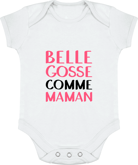 Cadeau naissance Body bébé Belle gosse comme maman –