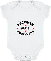 Body bébé J'écoute mais j'obéis pas
