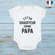 Body bébé Futur chauffeur comme papa