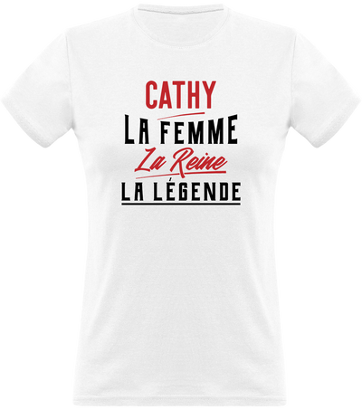 T shirt femme cathy la femme la reine la légende