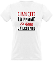 T shirt femme charlotte la femme la reine la légende