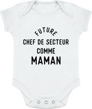 Body bébé Future chef de secteur comme maman