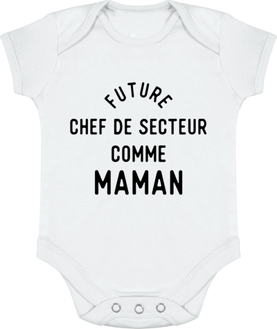 Body bébé Future chef de secteur comme maman