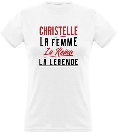 T shirt femme christelle la femme la reine la légende