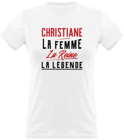 T shirt femme christiane la femme la reine la légende