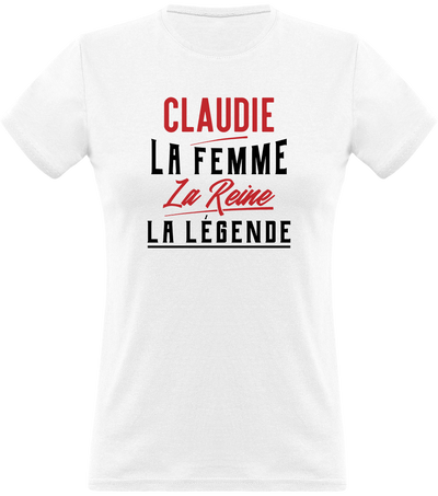 T shirt femme claudie la femme la reine la légende