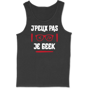 Débardeur homme j'peux pas je geek
