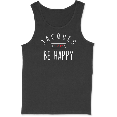 Débardeur homme jacques a dit be happy