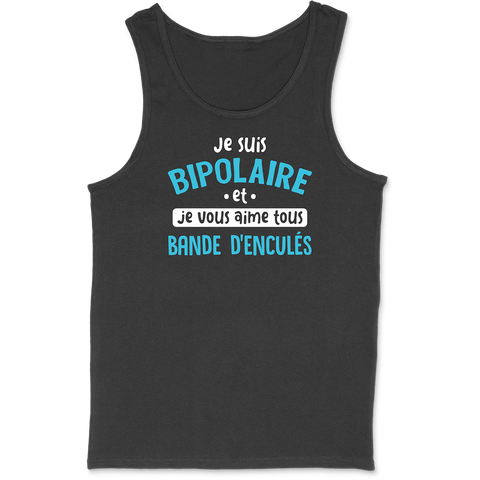 Débardeur homme je suis bipolaire