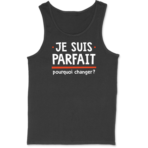 Débardeur homme je suis parfait
