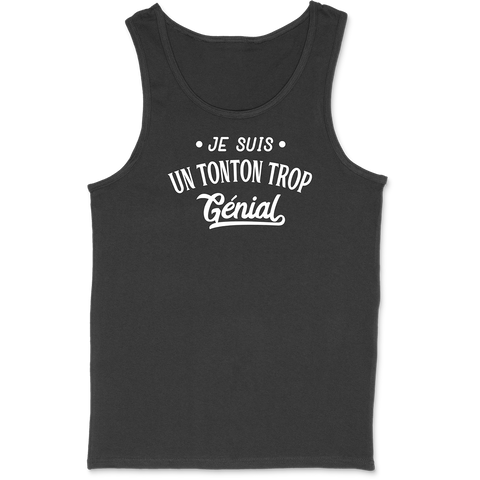 Débardeur homme je suis un tonton trop génial