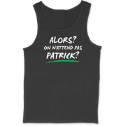 Débardeur homme on n'attend pas Patrick