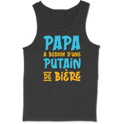 Débardeur homme papa a besoin d'un bière