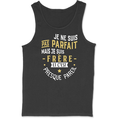 Débardeur homme pas parfait mais frère