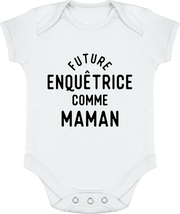Body bébé Future enquêtrice comme maman