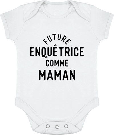 Body bébé Future enquêtrice comme maman