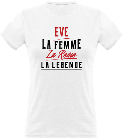 T shirt femme eve la femme la reine la légende