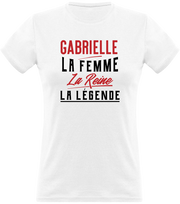 T shirt femme gabrielle la femme la reine la légende