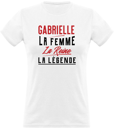 T shirt femme gabrielle la femme la reine la légende