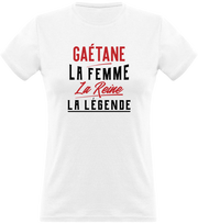 T shirt femme gaétane la femme la reine la légende
