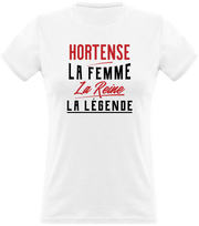 T shirt femme hortense la femme la reine la légende