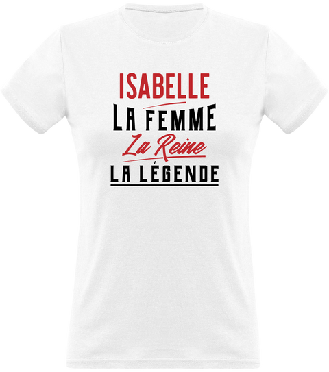 T shirt femme isabelle la femme la reine la légende