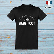  T shirt homme j'peux pas j'ai baby foot