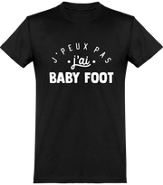  T shirt homme j'peux pas j'ai baby foot